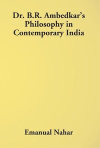 bokomslag Dr B.R. Ambedkar's Philosophy In Contemporary India