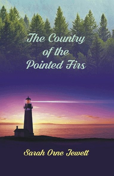 Sarah Orne Jewett - Country of the Pointed Firs, Häftad