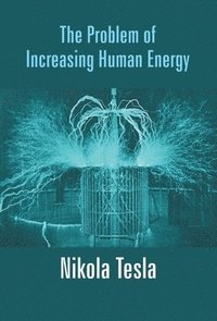 bokomslag The Problem Of Increasing Human Energy