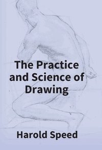 bokomslag The Practice And Science Of Drawing