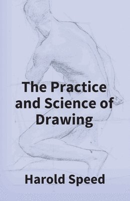 The Practice And Science Of Drawing 1