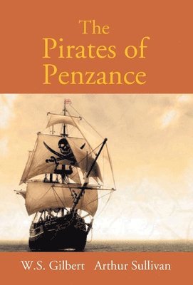 bokomslag The Pirates Of Penzance Or The Slave Of Duty