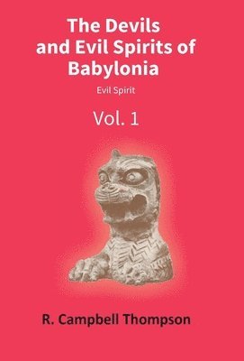 The Devils and Evil Spirits of Babylonia 1