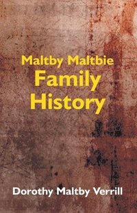 bokomslag Maltby-Maltbie Family History