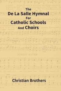 bokomslag De La Salle Hymnal for Catholic Schools and Choirs