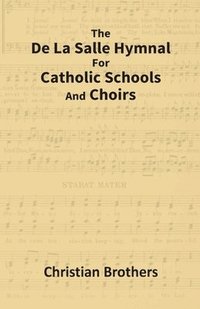 bokomslag De La Salle Hymnal for Catholic Schools and Choirs