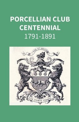 bokomslag Porcellian Club Centennial 1791-1891