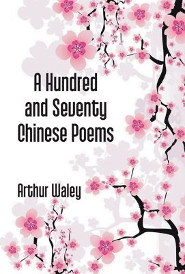 bokomslag A Hundred And Seventy Chinese Poems