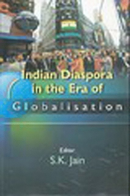 S K Jain, S. K. Jain, Stillman Carter Larkin - Indian Diaspora in the Era of Globalisation, Häftad