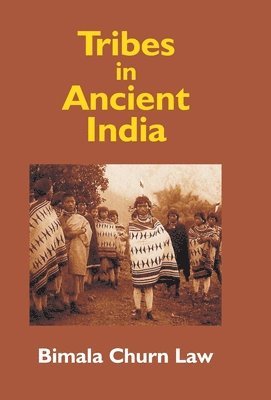 Bimala Law Churn, Churn,Bimala Law - Tribes In Ancient India, Inbunden