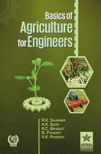 bokomslag Basics of Agriculture for Engineers (Pbk)