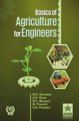 Rakesh Kumar Sharma - Basics of Agriculture for Engineers (Pbk), Inbunden