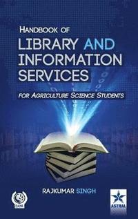 bokomslag Handbook of Library and Information Services (for Agriculture Science Students)