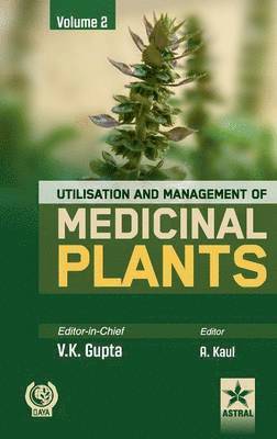 V K Gupta, V. K. &. Kaul Anpurna Gupta, Anpurna Gupta, V K   & Kaul, V K & Kaul Anpurna Gupta - Utilisation and Management of Medicinal Plants Vol. 2, Inbunden