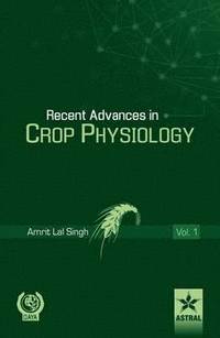 bokomslag Recent Advances in Crop Physiology Vol. 1