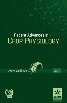 Recent Advances in Crop Physiology Vol. 1 1