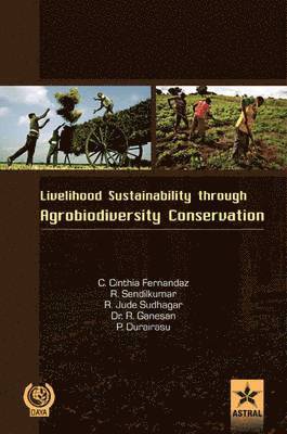 Livelihood Sustainability Through Agro-Biodiversity Conservation- a Socio-Economic Study 1