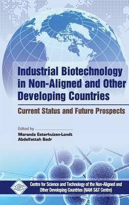 Nam & Center, Nam &. Center, Nam & Center - Industrial Biotechnology in Non Aligned and Other Developing Countries Current Status and Future Prospects, Inbunden
