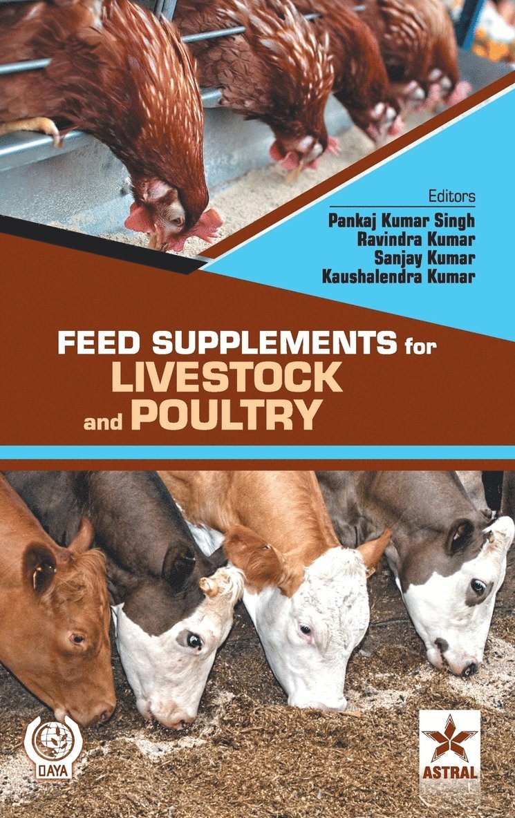Pankaj Kumar Singh, Pankaj Kumar &. Kumar Ravindra &. Singh, Ravindra & Singh, Pankaj kumar & Kumar, Pankaj kumar & Kumar Ravindra & Singh - Feed Supplements for Livestock and Poultry, Inbunden