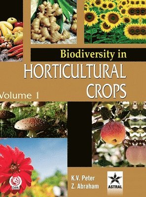 K. V. Peter, Z. Abraham, K V Peter, Z Abraham - Biodiversity in Horticultural Crops Vol. 1, Inbunden