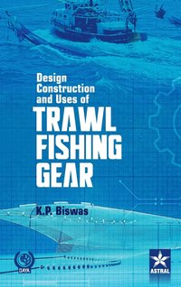bokomslag Design Construction and Uses of Trawal Fishing Gear