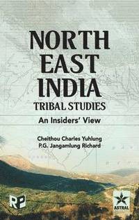 bokomslag North East India Tribal Studies