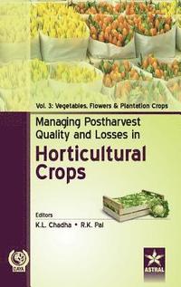 bokomslag Managing Postharvest Quality and Losses in Horticultural Crops Vol. 3