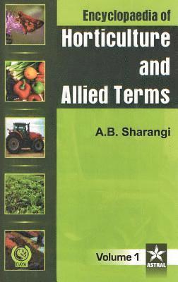 Amit Baran Sharangi - Encyclopaedia of Horticulture and Allied Terms Vol. 1, Inbunden