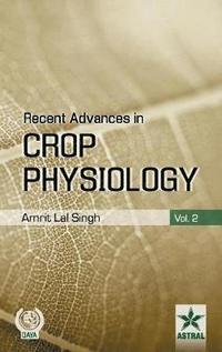 bokomslag Recent Advances in Crop Physiology Vol. 2