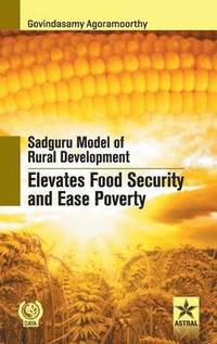 bokomslag Sadguru Model of Rural Development Elevates Food Security