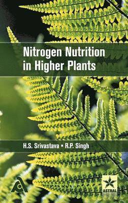 R P Singh, R. P. Singh, R.P. Singh - Nitrogen Nutrition in Higher Plants, Inbunden
