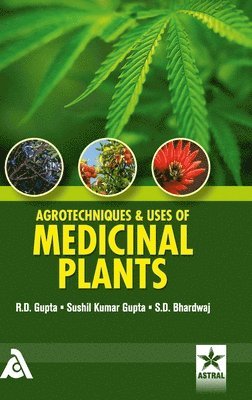 R D Gupta, R. D. Gupta - Agrotechniques & Uses of Medicinal Plants, Inbunden