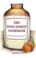 Aparna Jain - Sood Family Cook Book, Inbunden