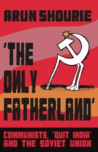 Arun Shourie - Only Fatherland, Häftad