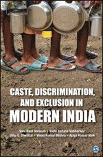 Vani Kant Borooah, Nidhi S Sabharwal, Dilip G Diwakar, Vinod Kumar Mishra, Ajaya Kumar Naik - Caste, Discrimination, and Exclusion in Modern India, Inbunden