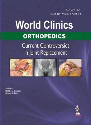 bokomslag World Clinics: Orthopedics: Current Controversies in Joint Replacement