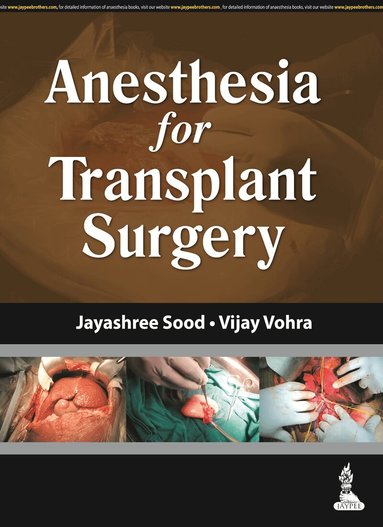 Jayashree Sood, Vijay Vohra - Anesthesia for Transplant Surgery, Inbunden