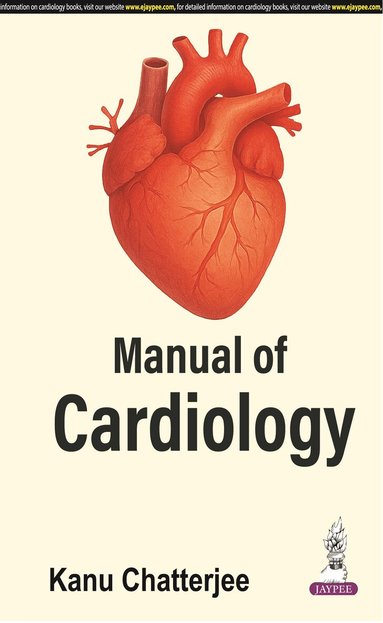 Kanu Chatterjee - Manual of Cardiology, Häftad