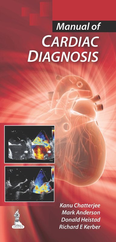 Kanu Chatterjee, Mark Anderson, Donald Heistad, Richard E Kerber - Manual of Cardiac Diagnosis, Häftad