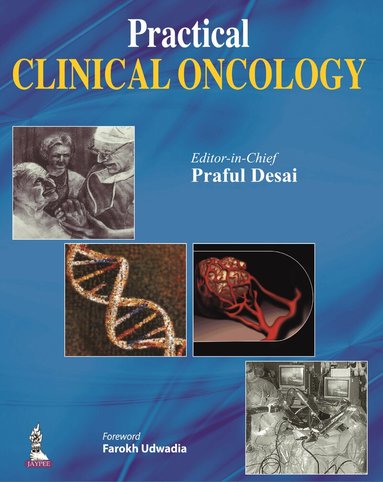 Praful Desai - Practical Clinical Oncology, Inbunden