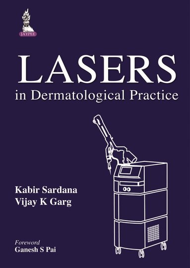 Kabir Sardana, Vijay K Garg - Lasers in Dermatological Practice, Häftad