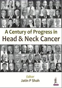 bokomslag A Century of Progress in Head and Neck Cancer