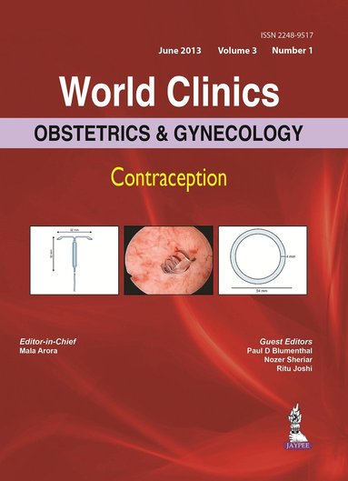 Mala Arora, Paul D Blumenthal, Nozer Sheriar, Ritu Joshi - World Clinics: Obstetrics & Gynecology - Contraception Volume 3 Number 1, Inbunden
