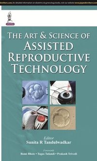 bokomslag The Art & Science of Assisted Reproductive Technology
