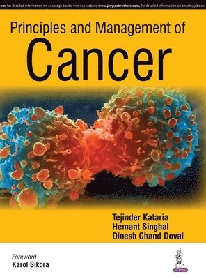 Tejinder Kataria, Hemant Singhal, Dinesh Chand Doval, Tejinder Kataria, Hemant Singhal, Dinesh Chand Doval - Principles and Management of Cancer, Inbunden