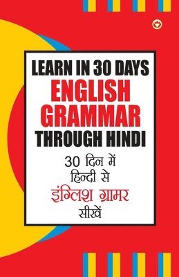 bokomslag Learn In 30 Days English Grammar Through (30 &#2342;&#2367;&#2344; &#2350;&#2375;&#2306; &#2361;&#2367;&#2306;&#2342;&#2368; &#2360;&#2375; &#2311;&#2306;&#2327;&#2381;&#2354;&#2367;&#2358;