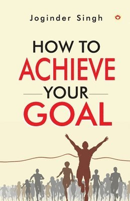 Joginder Singh, Unknown, UNKNOWN - How To Achieve Your Goal, Häftad