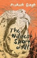 The Wildest Sport of All