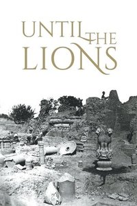 bokomslag Until the Lions: Echoes from the Mahabharata