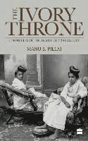 bokomslag The Ivory Throne: Chronicles of the House of Travancore